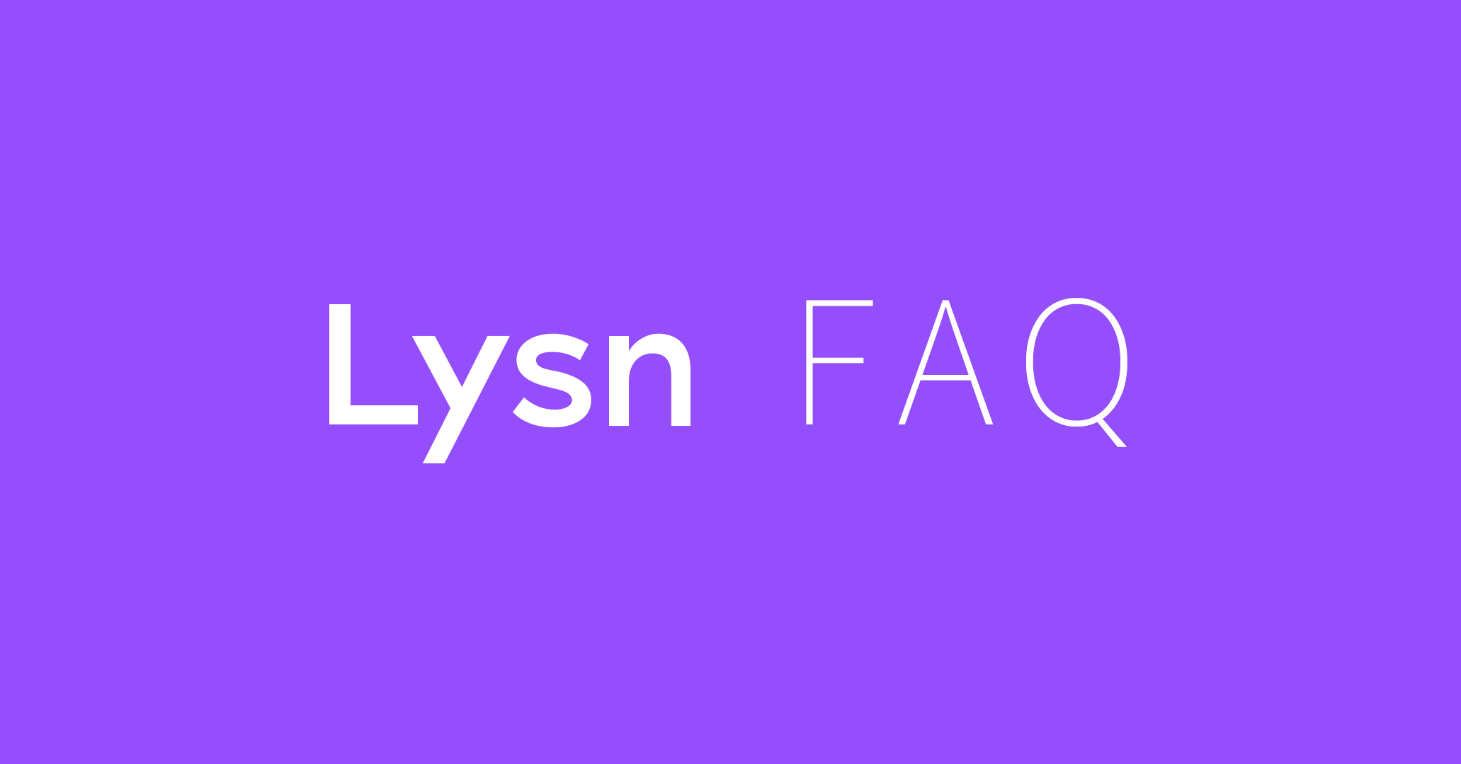 Lysn FAQ